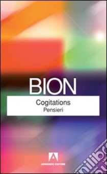 Cogitations-Pensieri libro di Bion Wilfred R.