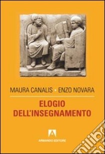 Elogio dell'insegnamento libro di Novara Enzo; Canalis Maura