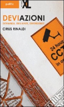 DeviAzioni Devianza, devianze, divergenze libro di Rinaldi Cirus