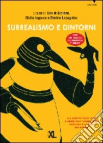 Surrealismo e dintorni. Ediz. illustrata libro di Di Stefano E. (cur.); Ingarao G. (cur.); Lacagnina D. (cur.)