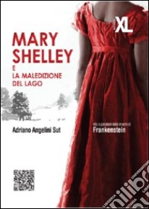 Mary Shelley e la maledizione del lago libro di Angelini Sut Adriano