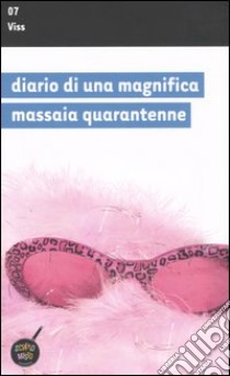 Diario di una magnifica massaia quarantenne libro di Viss