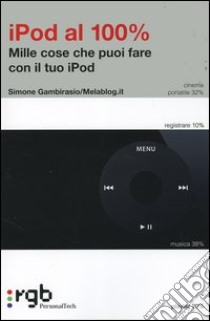 Ipod 100 per cento libro di Gambirasio Giacinto