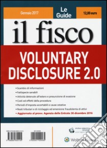 Le guide il fisco (2017). Vol. 1: Voluntary disclosure 2.0 libro