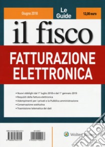 Il fisco. Giugno 2018. Fatturazione elettronica libro