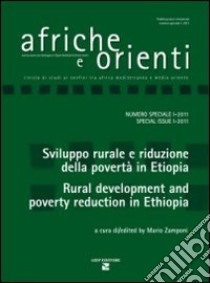 Afriche e Orienti (2011). Ediz. bilingue. Vol. 1: Sviluppo rurale e riduzione della povertà in Etiopia-Rural development and poverty reduction in Ethiopia libro di Zamponi M. (cur.)