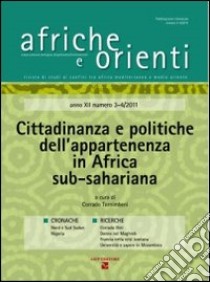 Afriche e Orienti (2012) vol. 3-4. Cittadinanza e politiche dell'appartenenza in Africa sub-sahariana libro di Torninbeni C. (cur.)