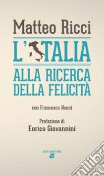 L'Italia alla ricerca della felicità libro di Ricci Matteo