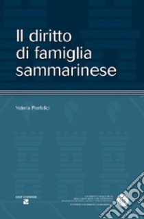 Il diritto di famiglia sammarinese libro di Pierfelici Valeria