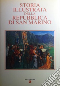 Storia illustrata della Repubblica di San Marino. Vol. 4 libro