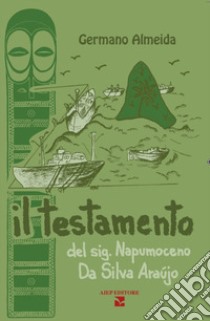 Il testamento del sig. Napumoceno Da Silva Araújo libro di Almeida Germano