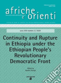 Afriche e Orienti (2020). Vol. 2: Continuity and rupture in Ethiopia under the ethiopian peoples' revolutionary democratic front libro di Chinigò D. (cur.)