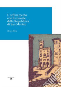 L'ordinamento costituzionale della Repubblica di San Marino libro di Alvaro Selva