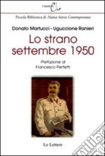 Lo strano settembre 1950 libro di Martucci Donato; Ranieri Uguccione