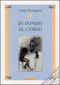 In fondo al corso libro di Broggini Luigi