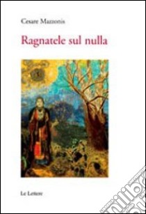 Ragnatele sul nulla libro di Mazzonis Cesare