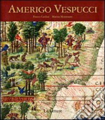 Amerigo Vespucci libro di Cardini Franco; Montesano Marina