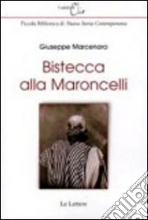 Bistecca alla maroncelli libro di Marcenaro Giuseppe