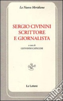 Sergio Civinini scrittore e giornalista libro di Capecchi G. (cur.)