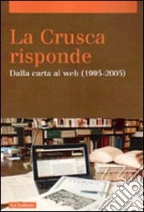 La Crusca risponde. Dalla carta al web (1995-2005). Vol. 2 libro di Biffi M. (cur.); Setti R. (cur.)