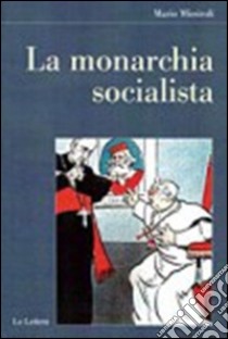 La monarchia socialista libro di Missiroli Mario