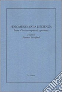 Fenomenologia e scienza. Punti d'incontro passati e presenti libro di Toccafondi Fiorenza