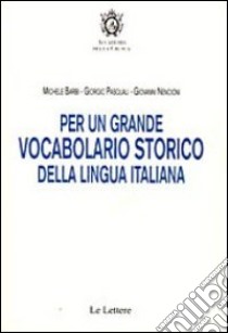 Per un grande vocabolario storico della lingua italiana libro di Barbi Michele; Pasquali Giorgio; Nencioni Giovanni