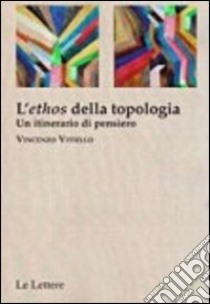 L'«ethos» della topologia. Un itinerario di pensiero libro di Vitiello Vincenzo