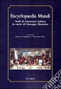 Encyclopaedia mundi. Studi di letteratura italiana in onore di Giuseppe Mazzotta libro di Baldassarri S. U. (cur.); Polcri A. (cur.)