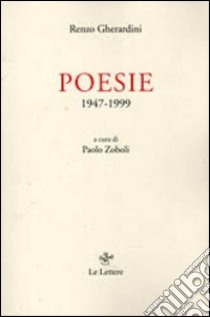 Poesie 1947-1999 libro di Gherardini Enzo