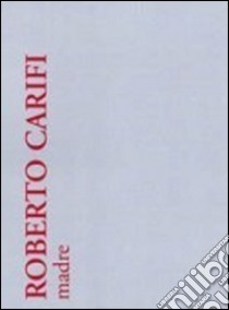 Madre libro di Carifi Roberto