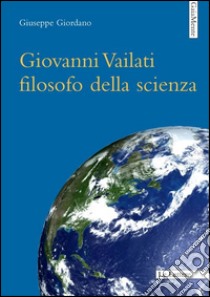 Giovanni Vailati filosofo della scienza libro di Giordano Giuseppe