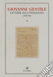 Lettere alla fidanzata (1898-1900) libro di Gentile Giovanni