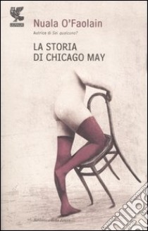 La storia di Chicago May libro di O'Faolain Nuala