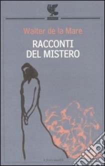 Racconti del mistero libro di De La Mare Walter