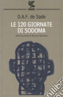 Le 120 giornate di Sodoma libro di Sade François de