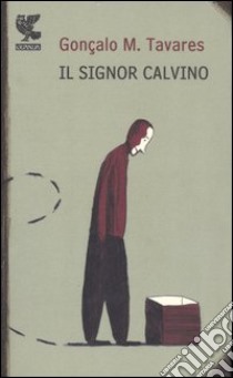 Il signor Calvino libro di Tavares Gonçalo M.