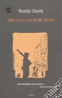 Una Stella di nome Henry libro di Doyle Roddy