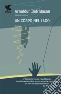 Un corpo nel lago. I casi dell'ispettore Erlendur Sveinsson. Vol. 4 libro di Indriðason Arnaldur