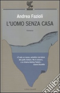 L'Uomo senza casa libro di Fazioli Andrea