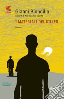 I materiali del killer libro di Biondillo Gianni