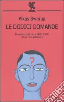 Le Dodici domande libro di Swarup Vikas