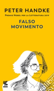 Falso movimento libro di Handke Peter