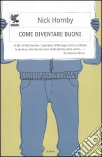 Come diventare buoni libro di Hornby Nick