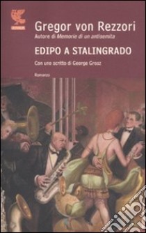 Edipo a Stalingrado libro di Rezzori Gregor von