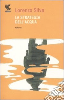 La strategia dell'acqua libro di Silva Lorenzo