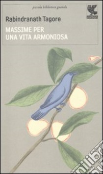 Massime per una vita armoniosa libro di Tagore Rabindranath; Neroni B. (cur.)