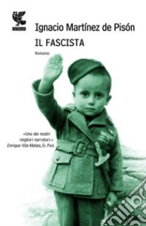 Il Fascista libro di Martínez de Pisón Ignacio