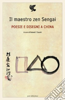 Poesie e disegni a china libro di Sengai; Suzuki Daisetz T. (cur.)