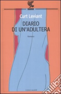 Diario di un'adultera libro di Leviant Curt